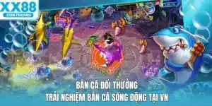 Bắn Cá Đổi Thưởng