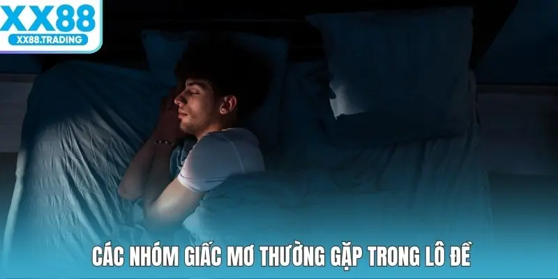 Các nhóm giấc mơ thường gặp trong lô đề