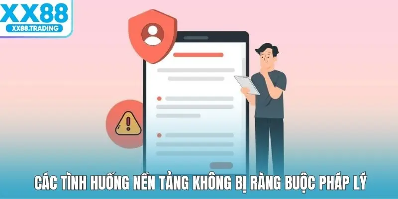 Các tình huống nền tảng không bị ràng buộc pháp lý