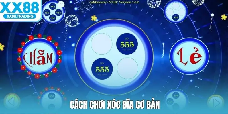 Cách chơi xóc đĩa cơ bản 