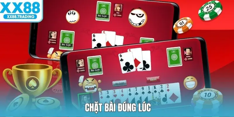 Chặt bài đúng lúc