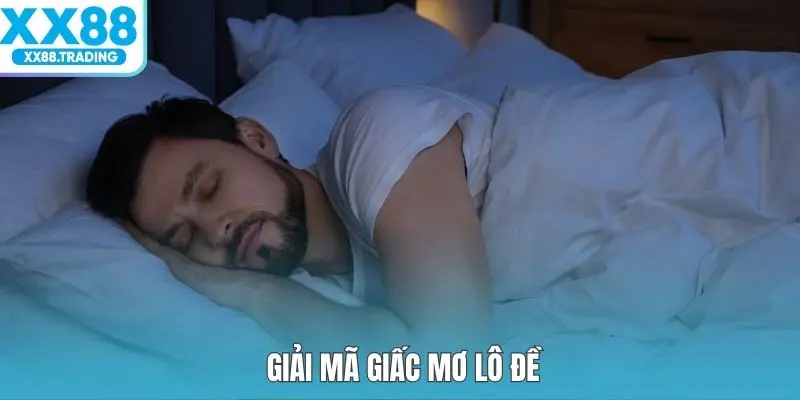 Giải mã giấc mơ lô đề