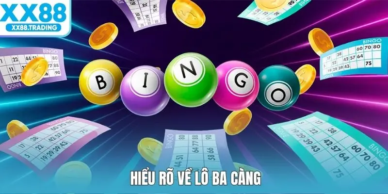 Hiểu rõ về lô ba càng