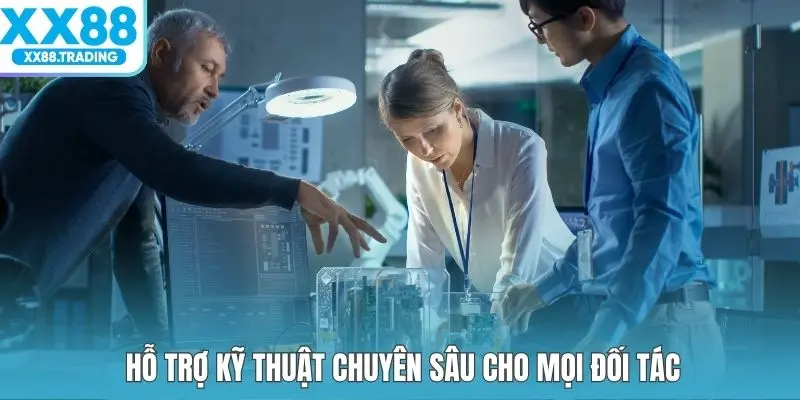 Hỗ trợ kỹ thuật chuyên sâu cho mọi đối tác