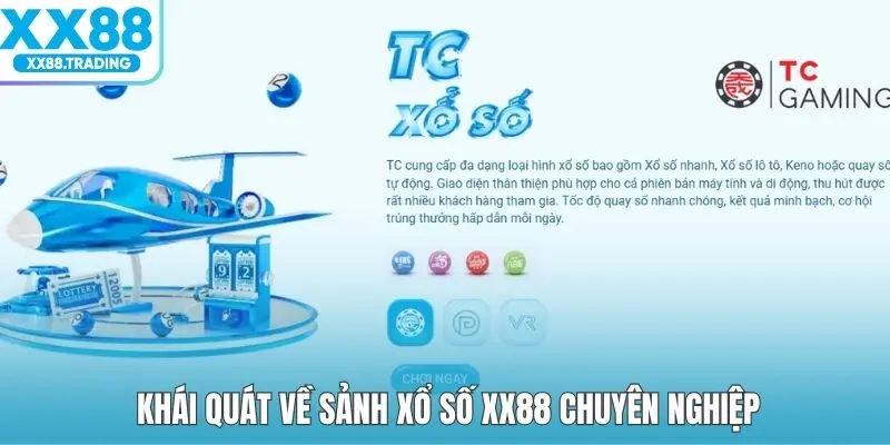 Khái quát về sảnh xổ số XX88 chuyên nghiệp