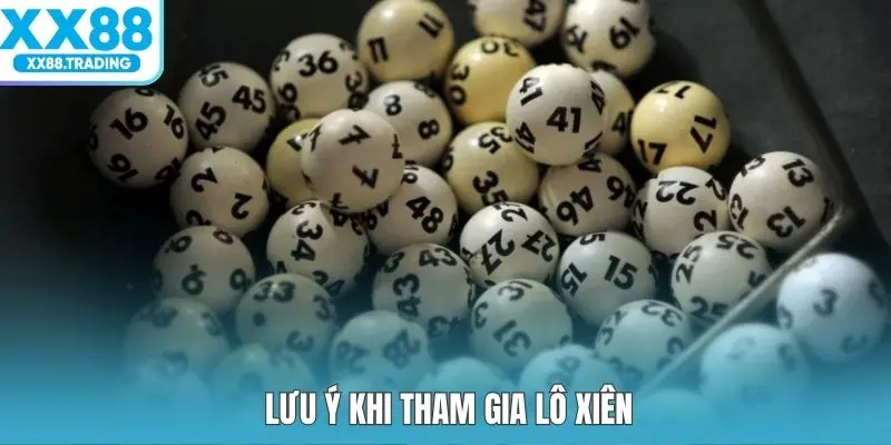 Lưu ý khi tham gia lô xiên