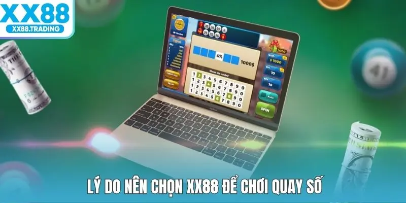 Lý do nên chọn XX88 để chơi quay số
