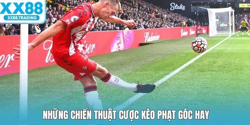 Những chiến thuật cược kèo phạt góc hay