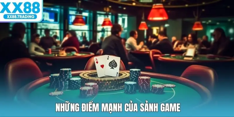 Những điểm mạnh của sảnh game
