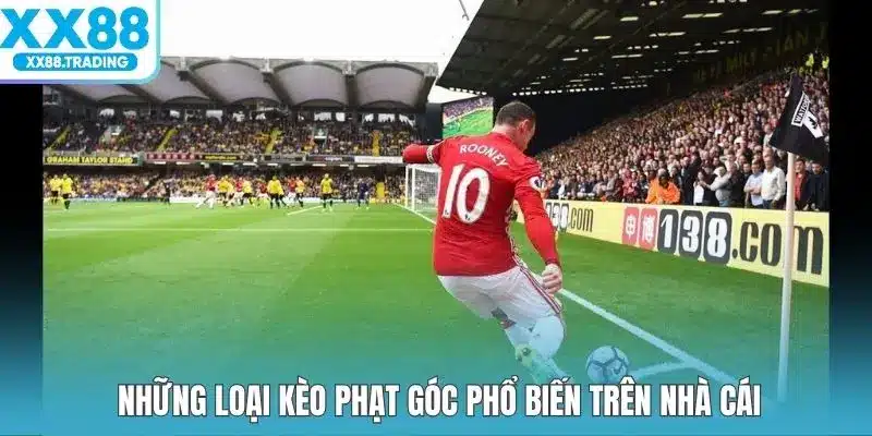 Những loại kèo phạt góc phổ biến trên nhà cái