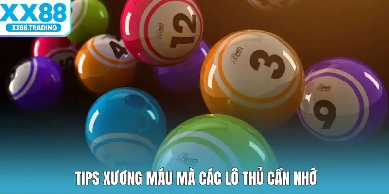 Tips xương máu mà các lô thủ cần nhớ