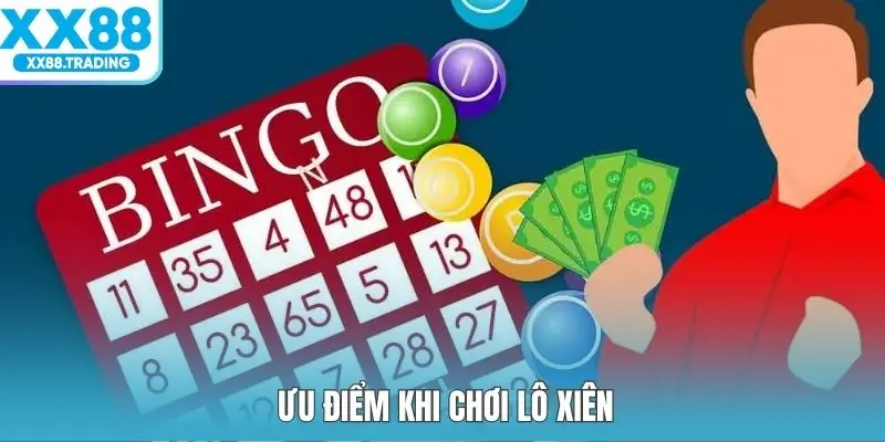 Ưu điểm khi chơi lô xiên